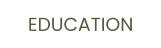 EDUCATION